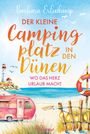 Barbara Erlenkamp: Der kleine Campingplatz in den Dünen: Wo das Herz Urlaub macht, Buch