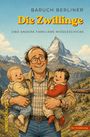 "Die Zwillinge - Baruch Berliner. Mann mit Babys vor Alpenkulisse; Zug im Hintergrund. 'Der Erzählverlag' Logo unten rechts."