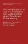 Gerd Morgenthaler: Oswald Spengler in einem Zeitalter der Globalisierung / Oswald Spengler in an Age of Globalisation, Buch