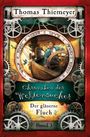 "Thomas Thiemeyer, Chroniken der Weltensucher, Der gläserne Fluch, Band 3." Illustration: Zahnradrahmen, Person am Steuerrad.