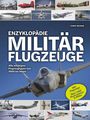 "Enzyklopädie Militärflugzeuge. Alle wichtigen Flugzeugtypen von 1900 bis heute. Gezeigt werden verschiedene Militärjets."