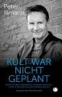 Peter Illmann: Kult war nicht geplant, Buch