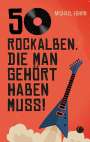 Michael Fohrn: 50 Rock-Alben, die man gehört haben muss, Buch