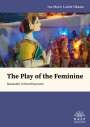 Ina Marie Lunde Ilkama: The Play of the Feminine, Buch