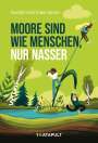 Swantje Furtak: Moore sind wie Menschen, nur nasser, Buch