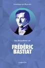 Bastiat Frédéric: Grundlagen der Ökonomie: Das Wesentliche von Frédéric Bastiat, Buch