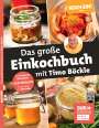 Timo Böckle: Koch ein! Das große Einkochbuch mit Timo Böckle. Plus 150 liebevoll gestaltete Sticker für Gläser und Gefäße, Buch