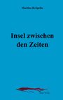 Martina Kröpelin: Insel zwischen den Zeiten, Buch