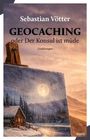 „Sebastian Vötter – GEOCACHING oder Der Konsul ist müde – Erzählungen.“ Ein Gemälde zeigt eine Hütte im verschneiten Wald.