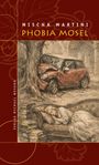 Text: "Micha Martini", "PHOBIA MOSEL", "VERLAG MICHAEL WEYAND". Illustration: Auto gegen Baum, Frau schläft auf Sofa.