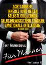 Max Streelau: Achtsamkeit - Inneres Kind heilen - Selbstliebe lernen - Selbstbewusstsein stärken - Emotionale Intelligenz in einem Buch - Eine Einführung für Männer, Buch