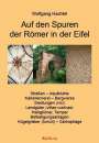 Wolfgang Hachtel: Auf den Spuren der Römer in der Eifel, Buch