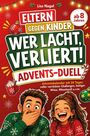 "Eltern gegen Kinder: Wer lacht, verliert! Advents-Duell. Ab 8 Jahren. Adventskalender mit Challenges, Witzen." Zwei lachende Menschen.