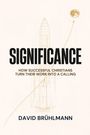 Text: "SIGNIFICANCE. How Successful Christians Turn Their Work into a Calling. David Brühlmann." Illustration einer Rakete.