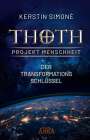 Kerstin Simoné: Thoth - Projekt Menschheit: Der Transformationsschlüssel, Buch