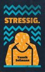 Yannik Sellmann: Stressig., Buch