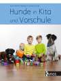 Anne Kahlisch Markgraf: Hunde in Kita und Vorschule, Buch