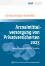 Christian O. Jacke: Arzneimittelversorgung von Privatversicherten 2023, Buch