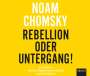 Noam Chomsky: Rebellion oder Untergang!, CD