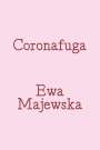 Ewa Majewska: Coronafuga. Fragments of Online Dating Discourse from Pandemic Times, Buch