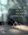 Janet Sternburg: Looking at Mexico / Mexico Looks Back, Buch