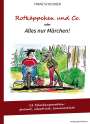 Franz Schlosser: Rotkäppchen und Co. oder Alles nur Märchen!, Buch