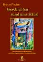 Bruno Fischer: Geschichten rund ums Häusl, Buch