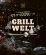 Oliver Welling: Olivers kleine glutenfreie Grillwelt, Buch