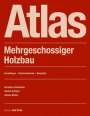 Hermann Kaufmann: Atlas Mehrgeschossiger Holzbau, Buch