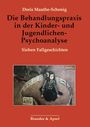 Doris Mauthe-Schonig: Die Behandlungspraxis in der Kinder- und Jugendlichen-Psychoanalyse, Buch