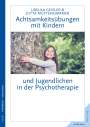 Jutta Muttenhammer: Achtsamkeitsübungen mit Kindern und Jugendlichen in der Psychotherapie, Buch