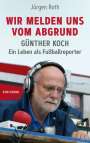 Jürgen Roth: Wir melden uns vom Abgrund, Buch