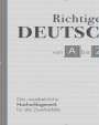 Reader`s Digest Deutschland: Verlag Das Beste GmbH: Richtiges Deutsch von A bis Z, Buch