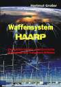 Hartmut Großer: Waffensystem HAARP, Buch