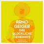 Arno Geiger: Das glückliche Geheimnis, CD