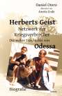 Daniel Otero: Herberts Geist - Netzwerk der Kriegsverbrecher - Die wahre Geschichte von Odessa - Biografie, Buch