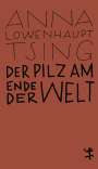 Anna Lowenhaupt Tsing: Der Pilz am Ende der Welt, Buch