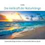 : Die Heilkraft der Naturklänge, CD