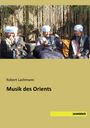 Robert Lachmann: Musik des Orients, Buch