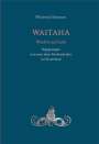 Wilfried Altmann: Waitaha. Weisheit und Liebe, Buch