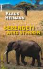 Klaus Heimann: Serengeti wird sterben, Buch