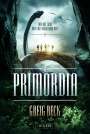 Greig Beck: PRIMORDIA - Auf der Suche nach der vergessenen Welt, Buch