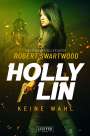 Robert Swartwood: KEINE WAHL (Holly Lin 2), Buch