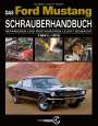 Jay Storer: Das Ford Mustang Schrauberhandbuch, Buch