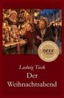 Text: "Ludwig Tieck, Der Weihnachtsabend, nexx classics, Weltliteratur neu inspiriert." 
Zwei Personen auf einem Weihnachtsmarkt.