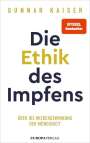 Gunnar Kaiser: Die Ethik des Impfens, Buch