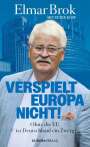 Elmar Brok: Verspielt Europa nicht!, Buch