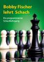 Robert James Fischer: Bobby Fischer lehrt Schach, Buch
