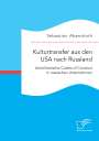 Sebastian Abendroth: Kulturtransfer aus den USA nach Russland. Amerikanische Codes of Conduct in russischen Unternehmen, Buch