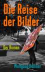 Wolfgang Bellmer: Die Reise der Bilder, Buch